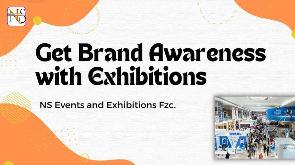 How to Get Brand Awareness with Exhibitions A Comprehensive Guide
